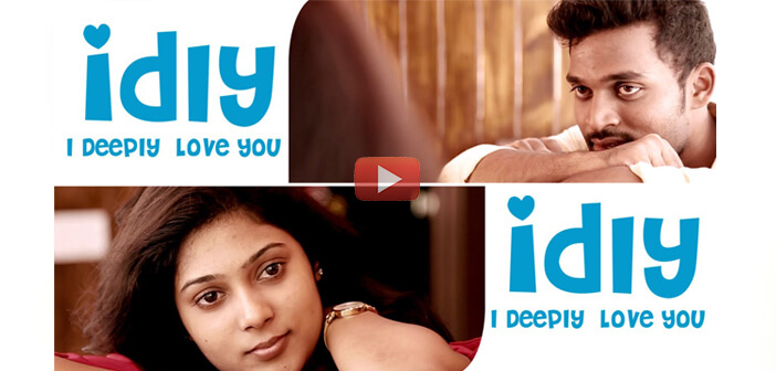 IDLY (I Deeply Love You) Telugu Short Film 2015