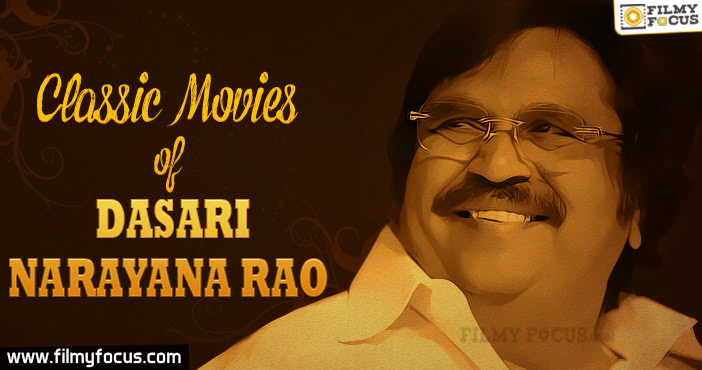 Classic Movies Of Dasari Narayana Rao