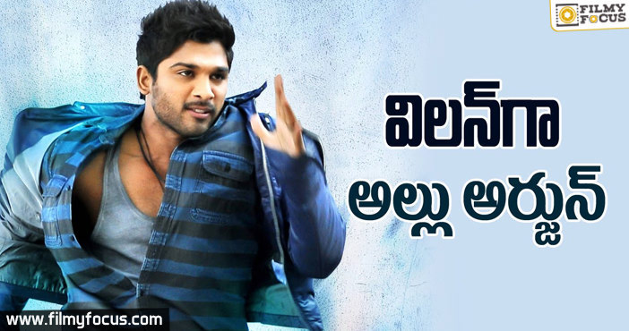 Allu Arjun Acts as Villain Role For His Next Film