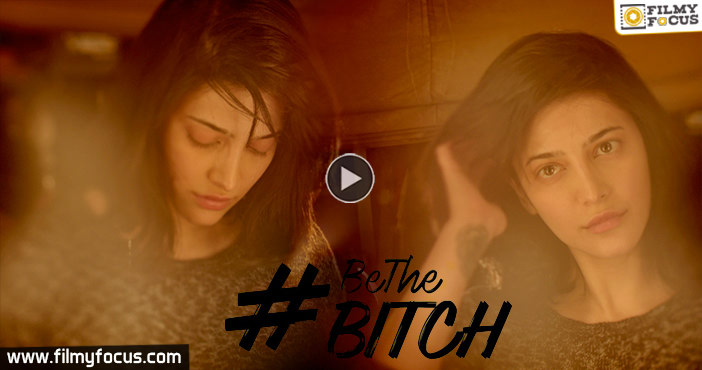 Shruti Hassan, Actress Shruti Hassan, Shruti Hassan Short Film, BE THE BITCH