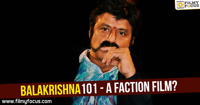 Balakrishna101 – A faction film?