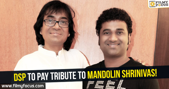 DSP To Pay Tribute To Mandolin Shrinivas