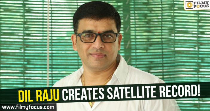 Dil Raju creates satellite record!