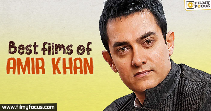 10 Best Films Of Aamir Khan - Filmy Focus