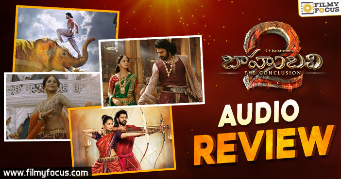 Baahubali The Conclusion Audio Review