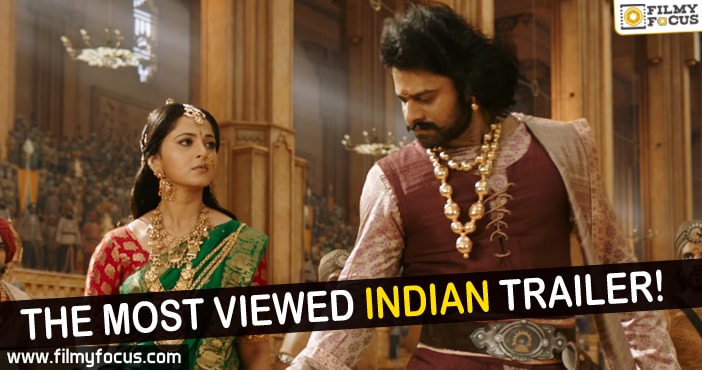 Bahubali2 becomes the most viewed Indian trailer!