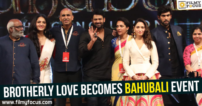 Brotherly love becomes Baahubali event’s highlight!