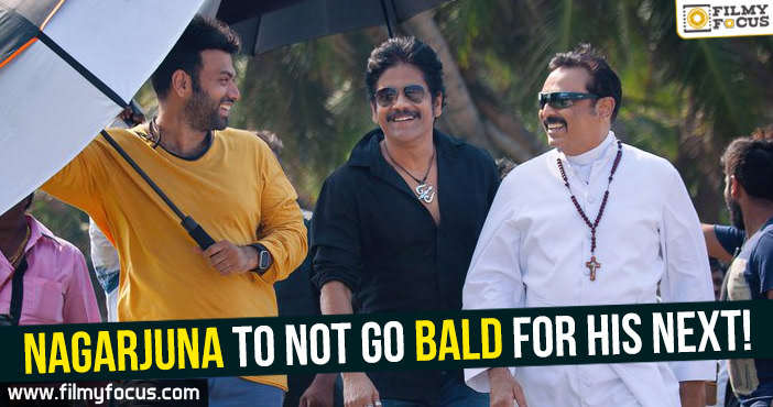 Nagarjuna to not go bald for his next!