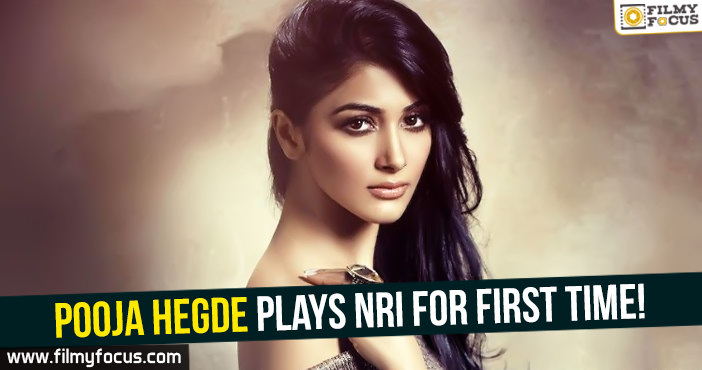 Pooja Hegde plays NRI for first time!