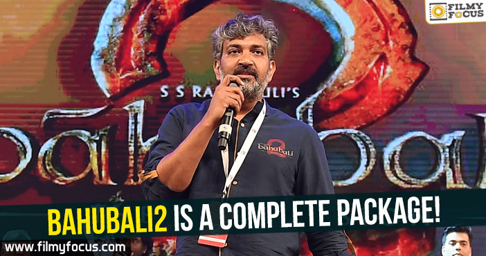 Bahubali2 is a complete package : Rajamouli