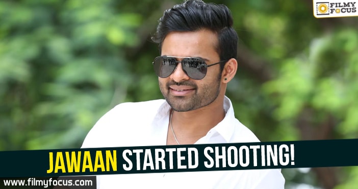 Sai Dharam Tej as Jawaan started shooting!