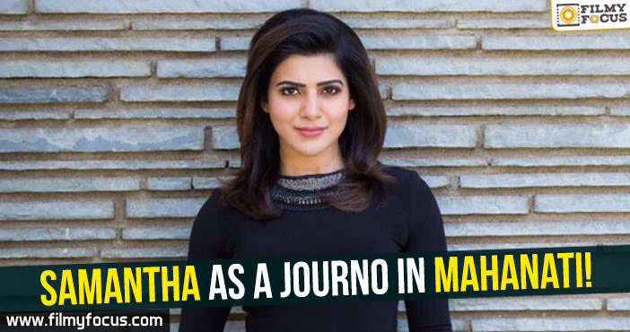 Samantha as a Journo in Mahanati!