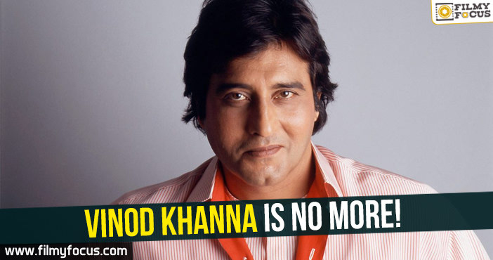 Vinod Khanna is no more!