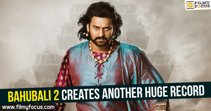 Bahubali2 creates another huge record!