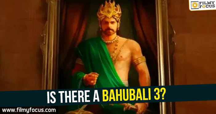 Baahubali, Baahubali – 2, baahubali 3, Director Rajamouli, Prabhas, Rana, Vijayendra Prasad