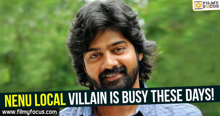 Nenu Local villain is busy these days!