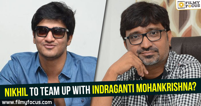 Nikhil to team up with Indraganti Mohankrishna?