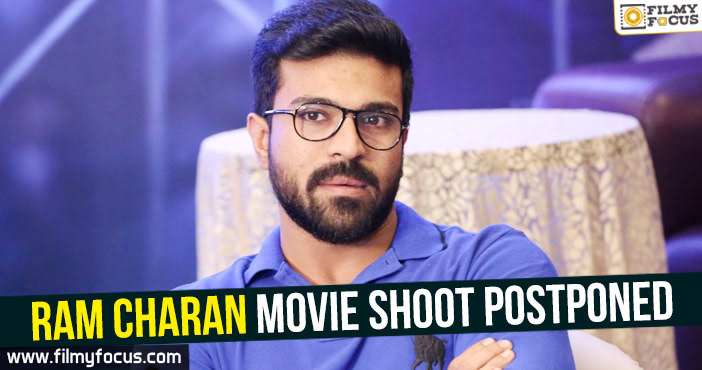 Ram Charan Movie Shoot Postponed