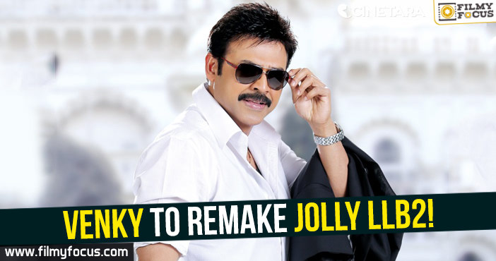 Venky to remake Jolly LLB2! – Filmy Focus