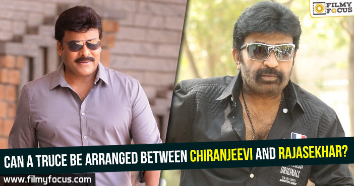 Can a truce be arranged between Chiranjeevi and Rajasekhar?