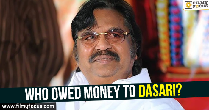 Who owed money to Dasari?