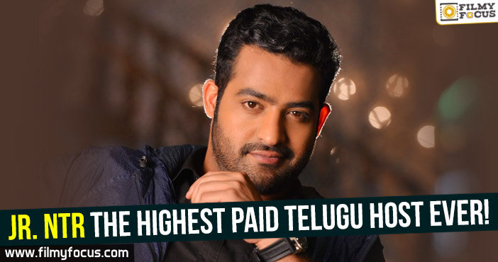 Jr. NTR The highest paid Telugu host ever!