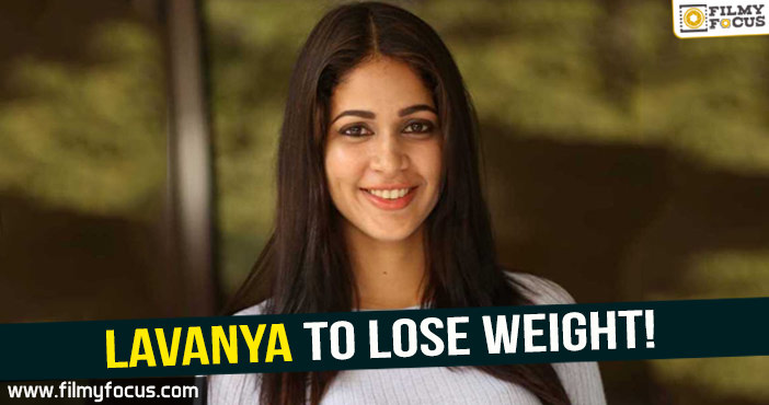 Lavanya to lose weight!
