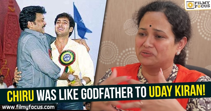 Megastar was like Godfather to Uday Kiran says his sister Sridevi!
