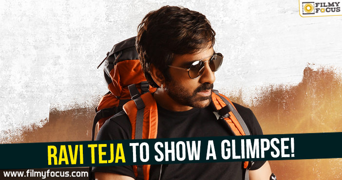 Ravi Teja to show a glimpse on Independence Day!