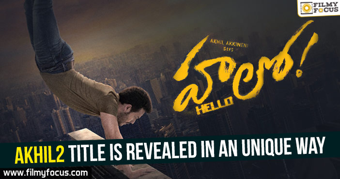 Akhil2 title is revealed in an unique way!