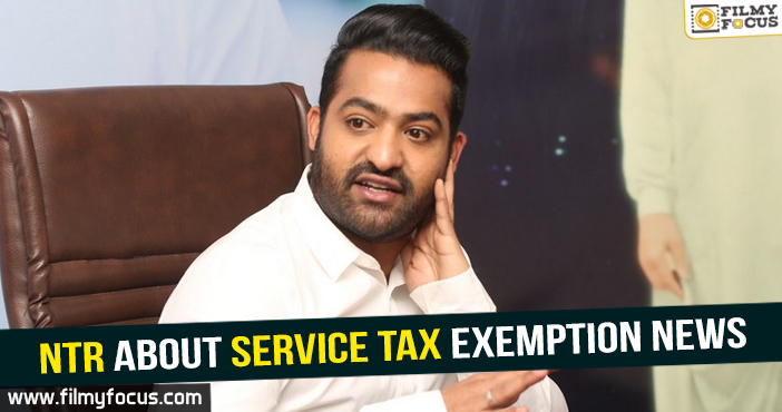 JrNTR about Service Tax Exemption News