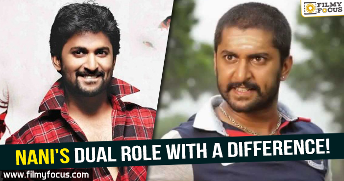 Nani’s dual role with a difference!