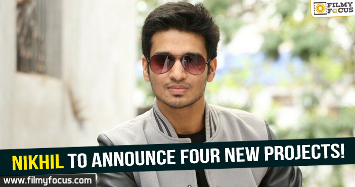 Nikhil to announce four new projects!