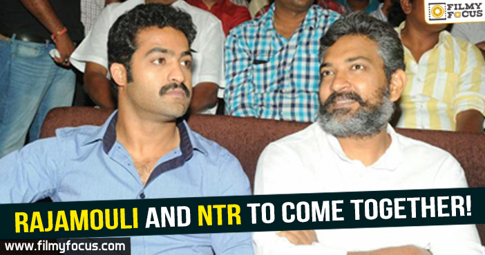 Rajamouli and NTR to come together!