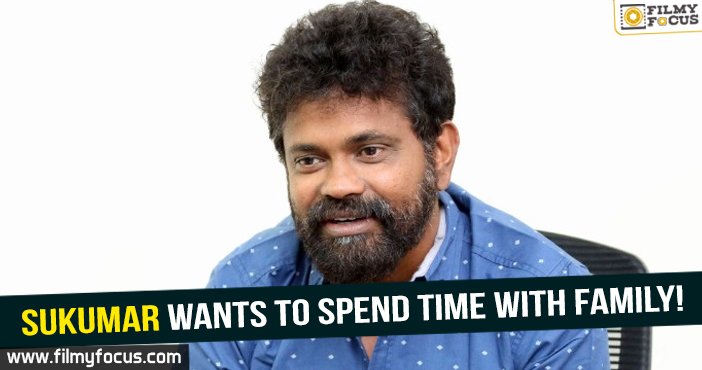 Sukumar wants to spend most of his time with family!