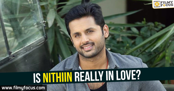 Is Nithiin really in love?