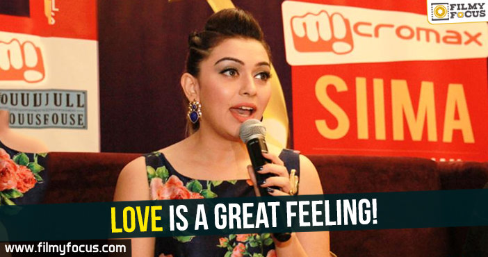 Love is a great feeling Says Hansika