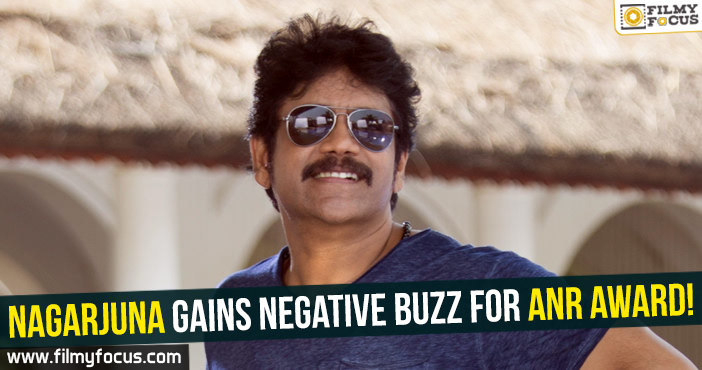 Nagarjuna gains negative buzz for ANR Award!