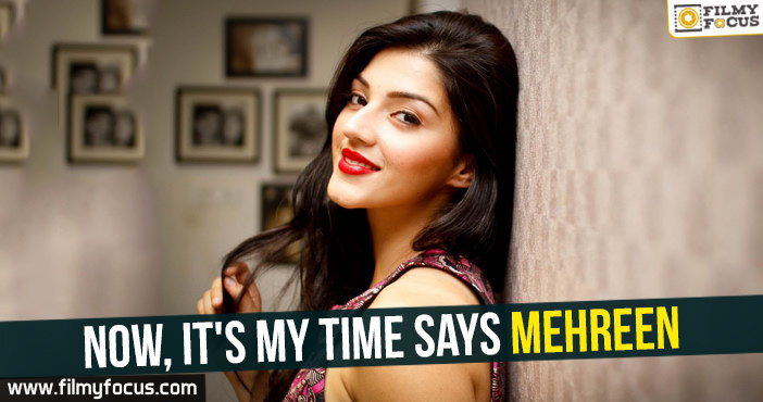 Now, it’s my time : Mehreen