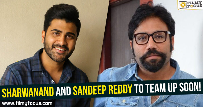 Sharwanand and Sandeep Reddy to team up soon!