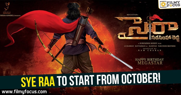 Sye Raa to start from October!