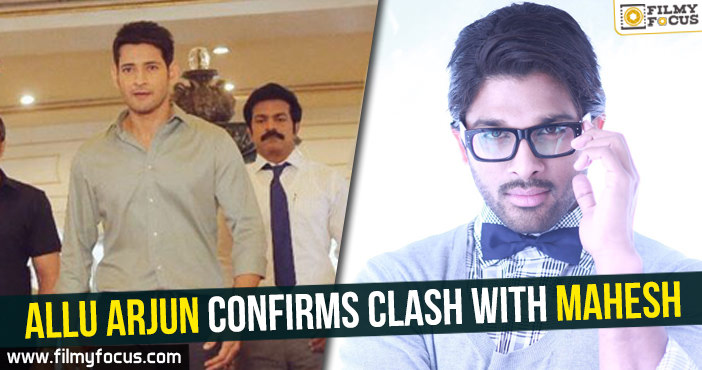 Allu Arjun confirms clash with Mahesh!