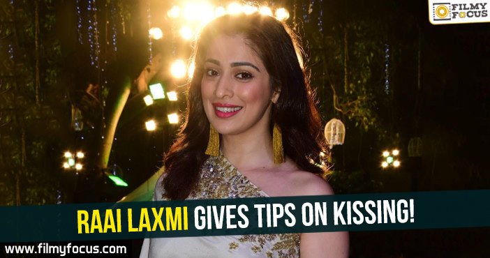 Raai Laxmi gives tips on kissing!
