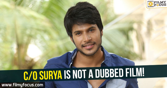 C/O Surya is not a dubbed film : Sandeep