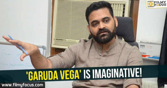 ‘Garuda Vega’ is imaginative Says Praveen Sattaru