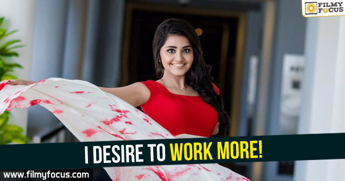 I desire to work more : Anupama