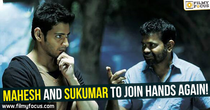 Mahesh and Sukumar to join hands again!