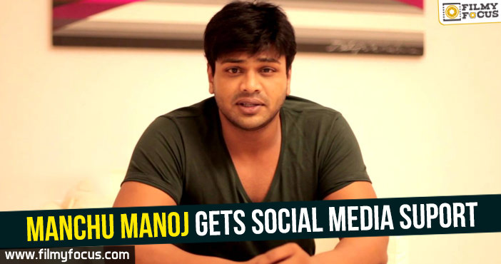 Manchu Manoj gets social media suport