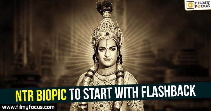 NTR biopic to start with flashback