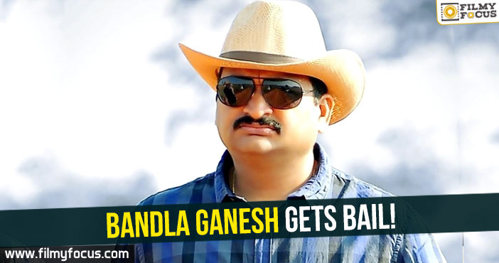 Temper court case, Bandla Ganesh gets bail!